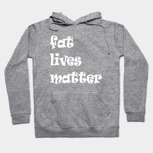 fat live matter funny quote Hoodie